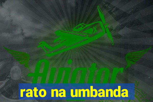 rato na umbanda